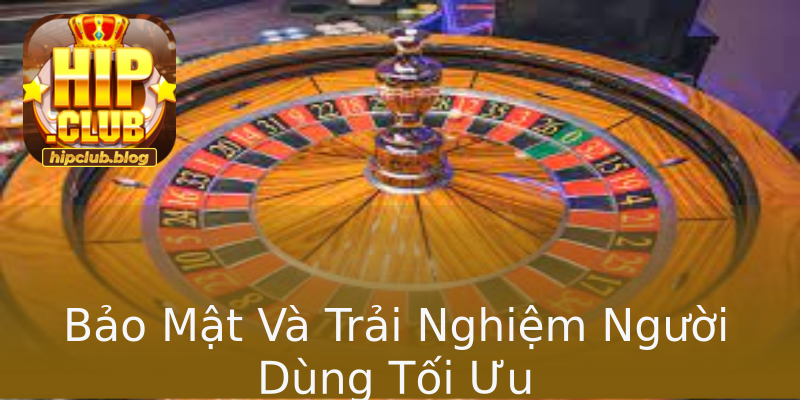 Bảo Mật Và Trải Nghiệm Người Dùng Tối Ưu Bảo Mật Và Trải Nghiệm Người Dùng Tối Ưu