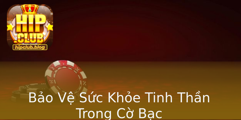 Bảo Vệ Sức Khỏe Tinh Thần Trong Cờ Bạc Bảo Vệ Sức Khỏe Tinh Thần Trong Cờ Bạc