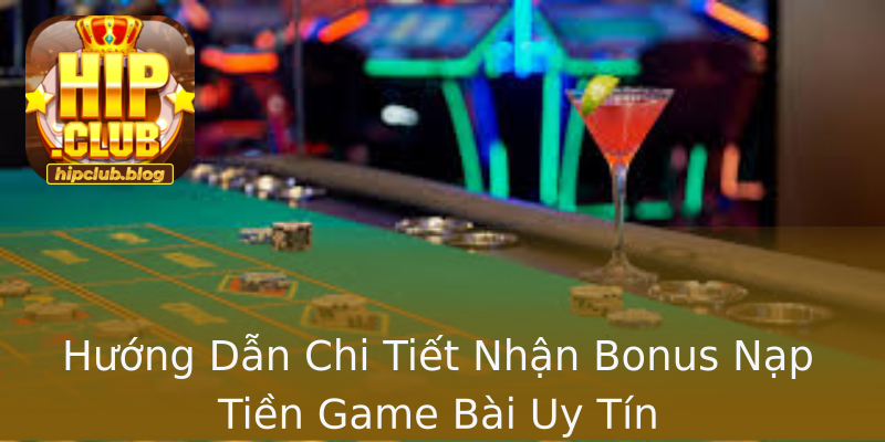 Hướng Dẫn Chi Tiết Nhận Bonus Nạp Tiền Game Bài Uy Tín Hướng Dẫn Chi Tiết Nhận Bonus Nạp Tiền Game Bài Uy Tín