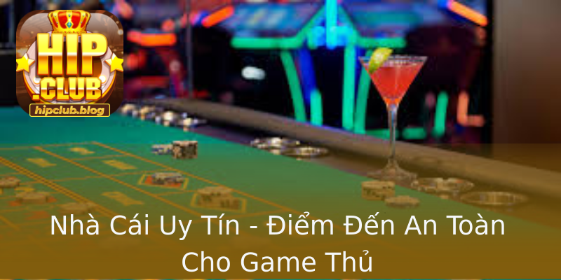 Nhà Cái Uy Tín - Điểm Đến An Toàn Cho Game Thủ Nhà Cái Uy Tín - Điểm Đến An Toàn Cho Game Thủ