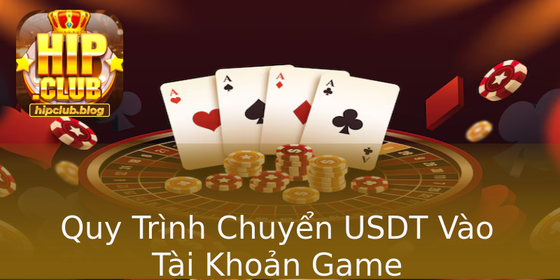 Quy Trình Chuyển USDT Vào Tài Khoản Game Quy Trình Chuyển USDT Vào Tài Khoản Game